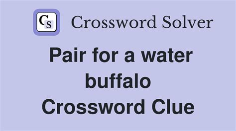 wild water buffalo crossword|water buffalo crossword answer.